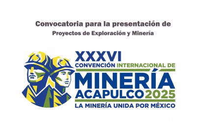 Convocatoria para la presentación de Proyectos de Exploración y Minería en la XXXVI Convención Internacional de Minería