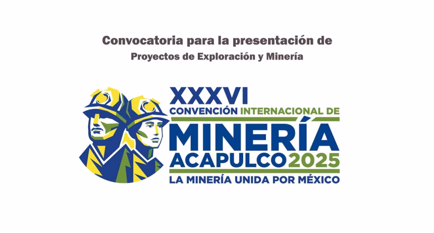 Convocatoria para la presentación de Proyectos de Exploración y Minería en la XXXVI Convención Internacional de Minería